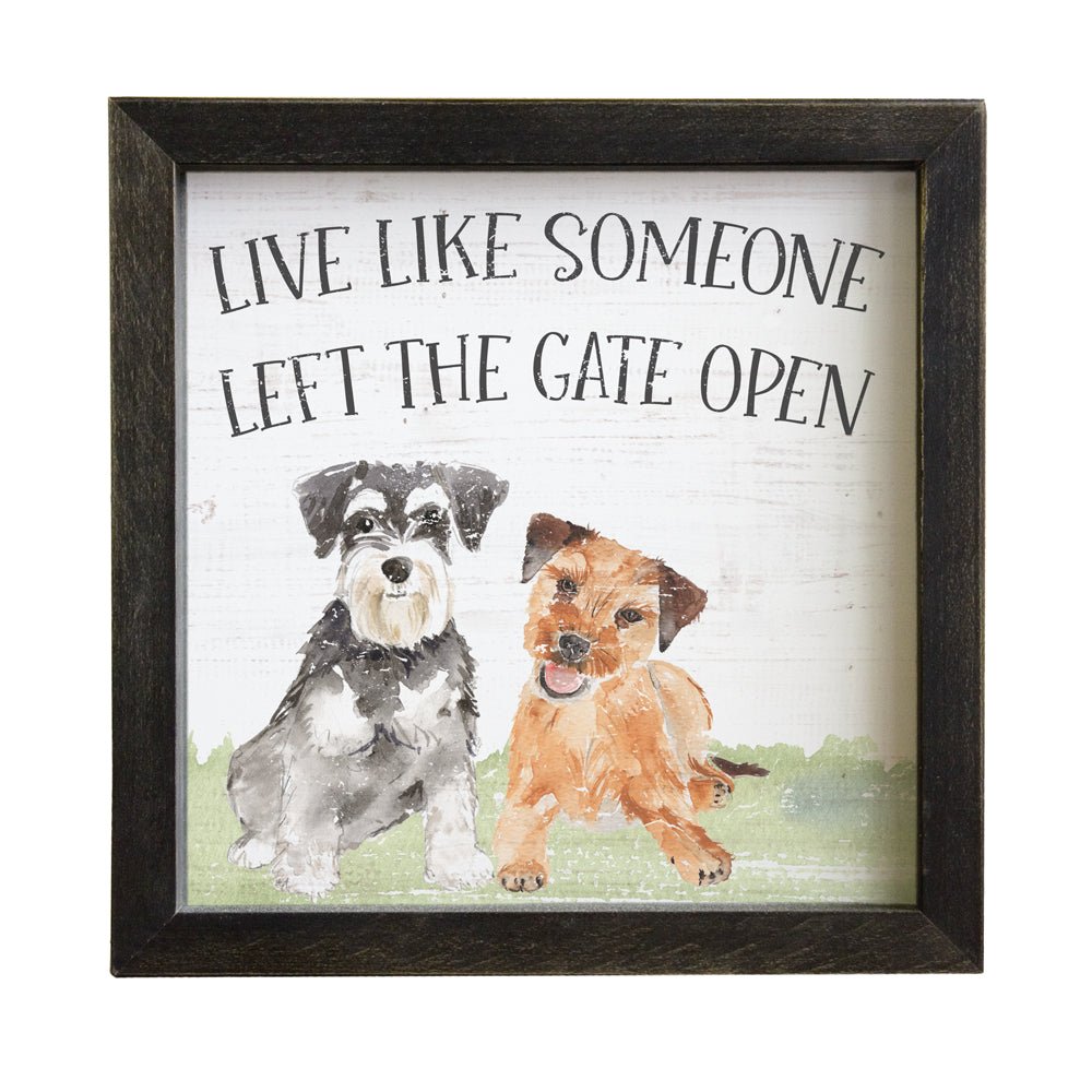 "Live like someone left the gate open" Dog Canvas